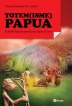 Totem(isme) Papua: Sebuah Penelusuran Karya Sastra Lisan
